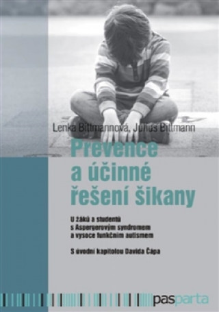 Kniha Prevence a účinné řešení šikany Julius Bittmann