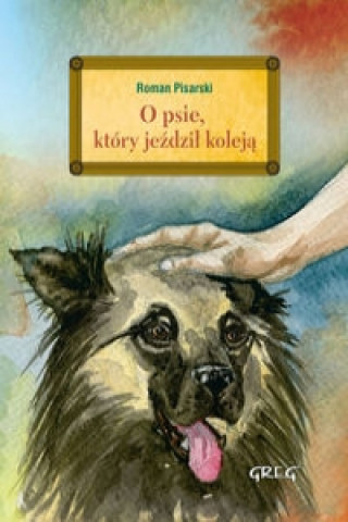 Könyv O psie, ktory jezdzil koleja wydanie z opracowaniem Roman Pisarski