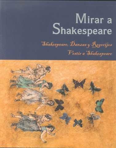 Könyv Mirar a Shakespeare : Shakespeare, danzas y regocijos : vistiendo a Shakespeare 