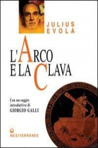 Libro L'arco e la clava Julius Evola