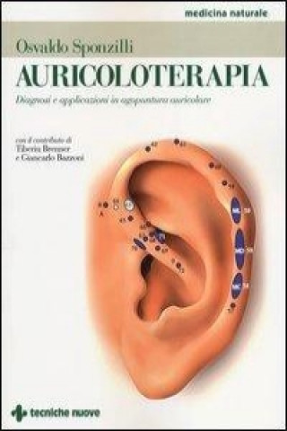 Kniha Auricoloterapia. Diagnosi e applicazioni in agopuntura auricolare Giancarlo Bazzoni