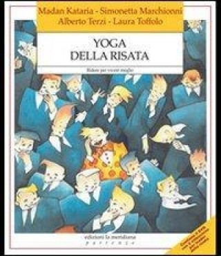Kniha Yoga della risata. Ridere per vivere meglio Madan Kataria