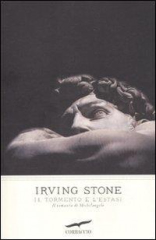 Książka Il tormento e l'estasi. Il romanzo di Michelangelo Irving Stone