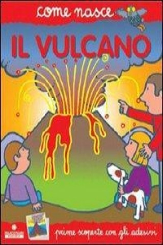 Könyv Il vulcano. Con adesivi Alberto Roscini