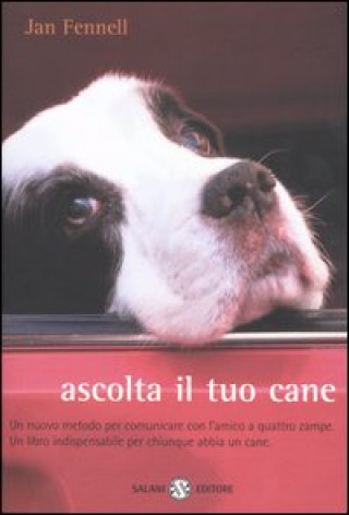 Knjiga Ascolta il tuo cane. Un nuovo metodo per comunicare con l'amico a quattro zampe. Un libro indispensabile per chiunque abbia un cane Jan Fennell