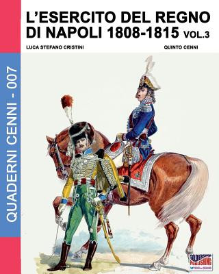 Carte L'esercito del Regno di Napoli 1808-1815 Vol. 3 Luca Stefano Cristini