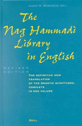 Könyv The Nag Hammadi Library in English: Translated and Introduced by Members of the Coptic Gnostic Library Project of the Institute for Antiquity and Chri James M. Robinson