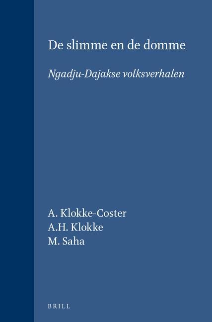 Kniha de Slimme En de Domme: Ngadju-Dajakse Volksverhalen A. Klokke-Coster
