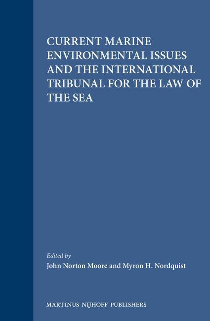 Könyv Current Marine Environmental Issues and the International Tribunal John Norton Moore