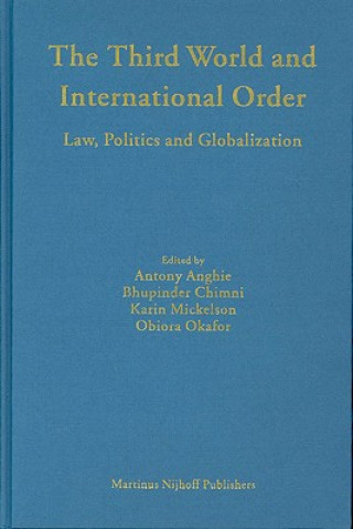 Carte The Third World and International Order: Law, Politics and Globalization Antony Anghie