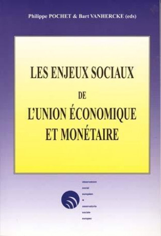 Könyv Les enjeux sociaux de l'Union economique et monetaire Philippe Pochet