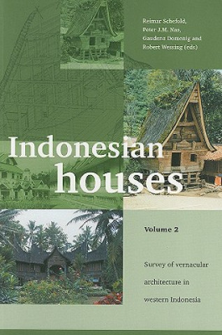 Book Indonesian Houses, Volume 2: Survey of Vernacular Architecture in Western Indonesia R. Schefold