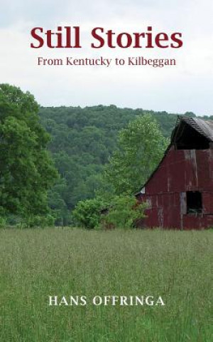 Kniha Still Stories: From Kentucky to Kilbeggan Hans Offringa