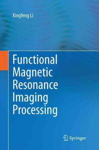 Book Functional Magnetic Resonance Imaging Processing Xingfeng Li
