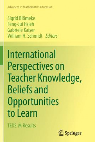 Książka International Perspectives on Teacher Knowledge, Beliefs and Opportunities to Learn Sigrid Blömeke