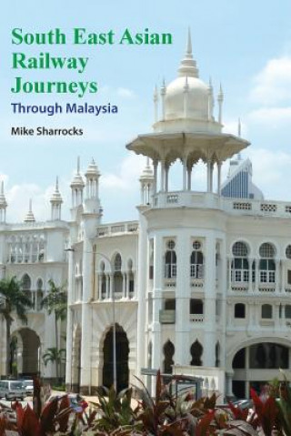 Carte South East Asian Railway Journeys Mike Sharrocks