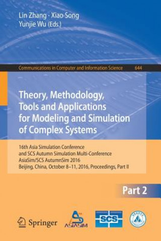 Kniha Theory, Methodology, Tools and Applications for Modeling and Simulation of Complex Systems Xiao Song