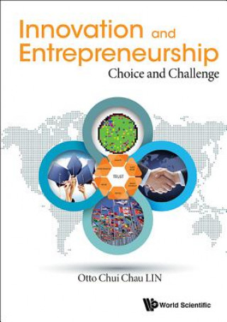 Kniha Innovation And Entrepreneurship: Choice And Challenge Otto Chui Chau Lin