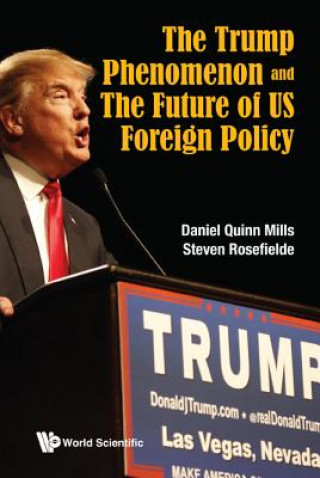 Książka Trump Phenomenon And The Future Of Us Foreign Policy, The Daniel Quinn Mills