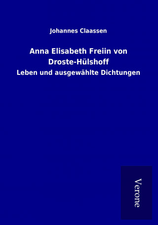 Book Anna Elisabeth Freiin von Droste-Hülshoff Johannes Claassen