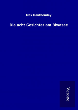 Könyv Die acht Gesichter am Biwasee Max Dauthendey