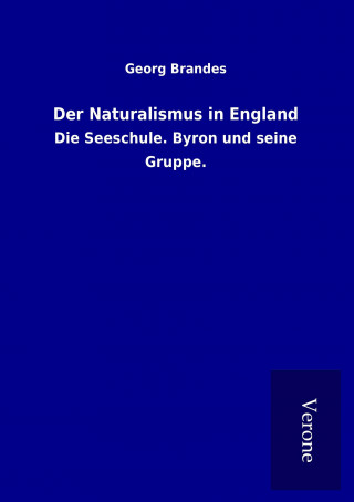 Carte Der Naturalismus in England Georg Brandes