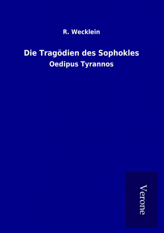 Carte Die Tragödien des Sophokles R. Wecklein
