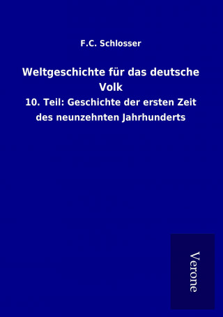 Kniha Weltgeschichte für das deutsche Volk F. C. Schlosser