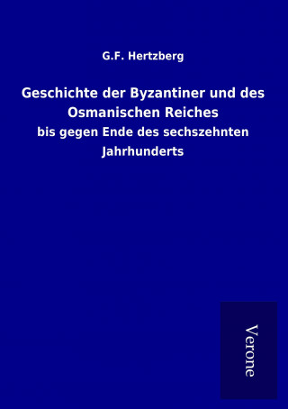 Knjiga Geschichte der Byzantiner und des Osmanischen Reiches G. F. Hertzberg