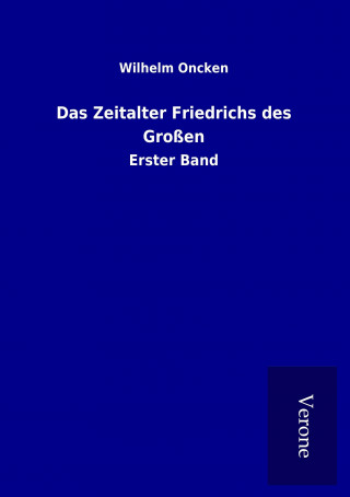 Carte Das Zeitalter Friedrichs des Großen Wilhelm Oncken