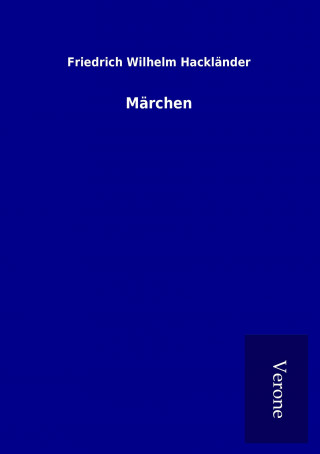 Knjiga Märchen Friedrich Wilhelm Hackländer
