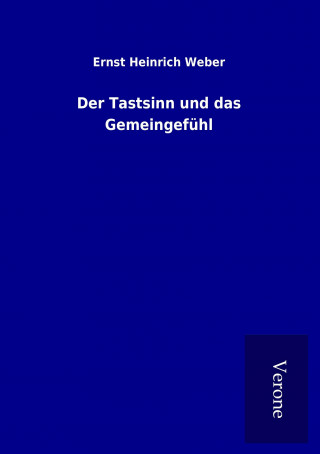 Kniha Der Tastsinn und das Gemeingefühl Ernst Heinrich Weber
