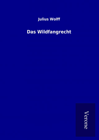 Книга Das Wildfangrecht Julius Wolff