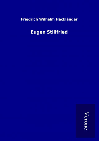 Kniha Eugen Stillfried Friedrich Wilhelm Hackländer
