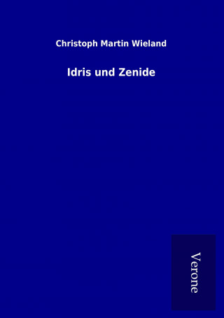 Książka Idris und Zenide Christoph Martin Wieland