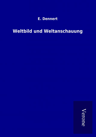 Книга Weltbild und Weltanschauung E. Dennert