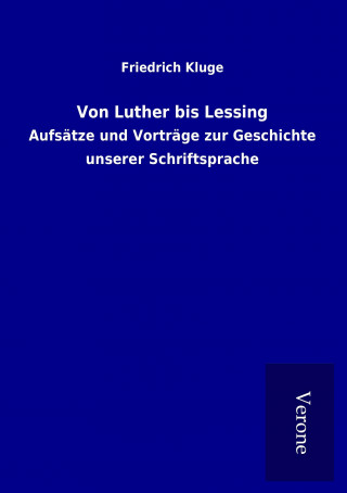 Kniha Von Luther bis Lessing Friedrich Kluge