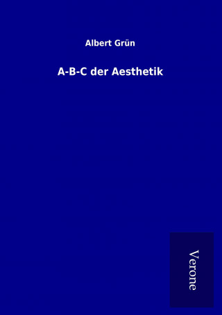 Kniha A-B-C der Aesthetik Albert Grün