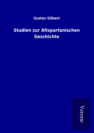 Buch Studien zur Altspartanischen Geschichte Gustav Gilbert