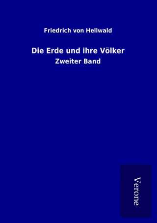 Kniha Die Erde und ihre Völker Friedrich von Hellwald