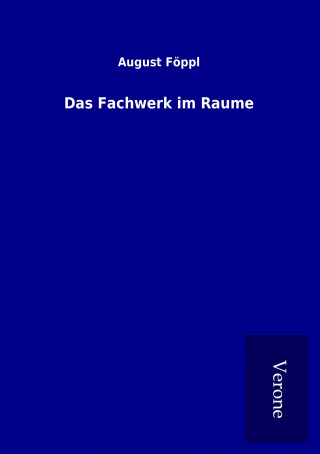 Kniha Das Fachwerk im Raume August Föppl