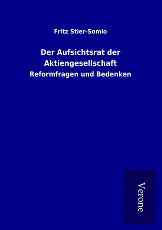 Kniha Der Aufsichtsrat der Aktiengesellschaft Fritz Stier-Somlo