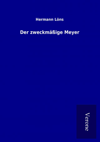 Knjiga Der zweckmäßige Meyer Hermann Löns