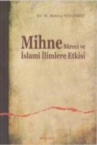 Книга Mihne Süreci ve Islami Ilimlere Etkisi M. Mahfuz Söylemez