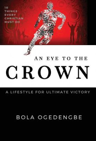 Книга Eye to the Crown BOLANLE OLIVIA OGEDENGBE