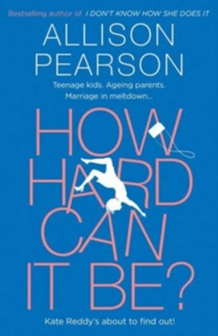 Книга How Hard Can It Be? Allison Pearson