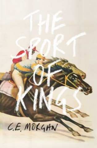Book Sport of Kings C. E. Morgan