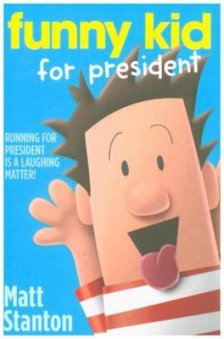 Книга Funny Kid For President Matt Stanton