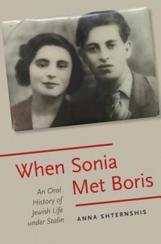 Книга When Sonia Met Boris Anna Shternshis