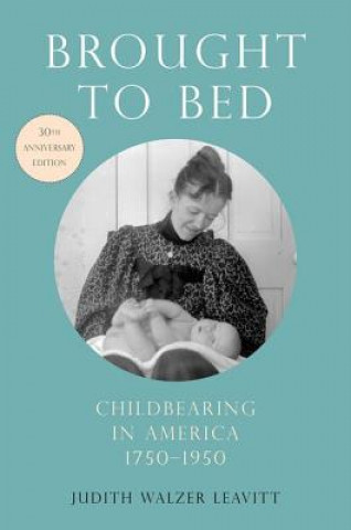 Knjiga Brought to Bed Judith Walzer Leavitt